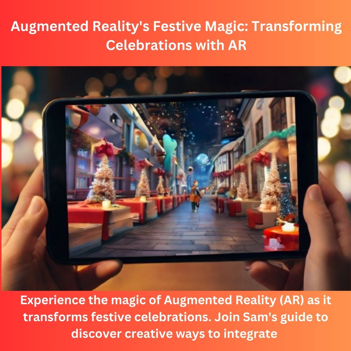 Augmented Reality's Festive Magic Transforming Celebrations with AR