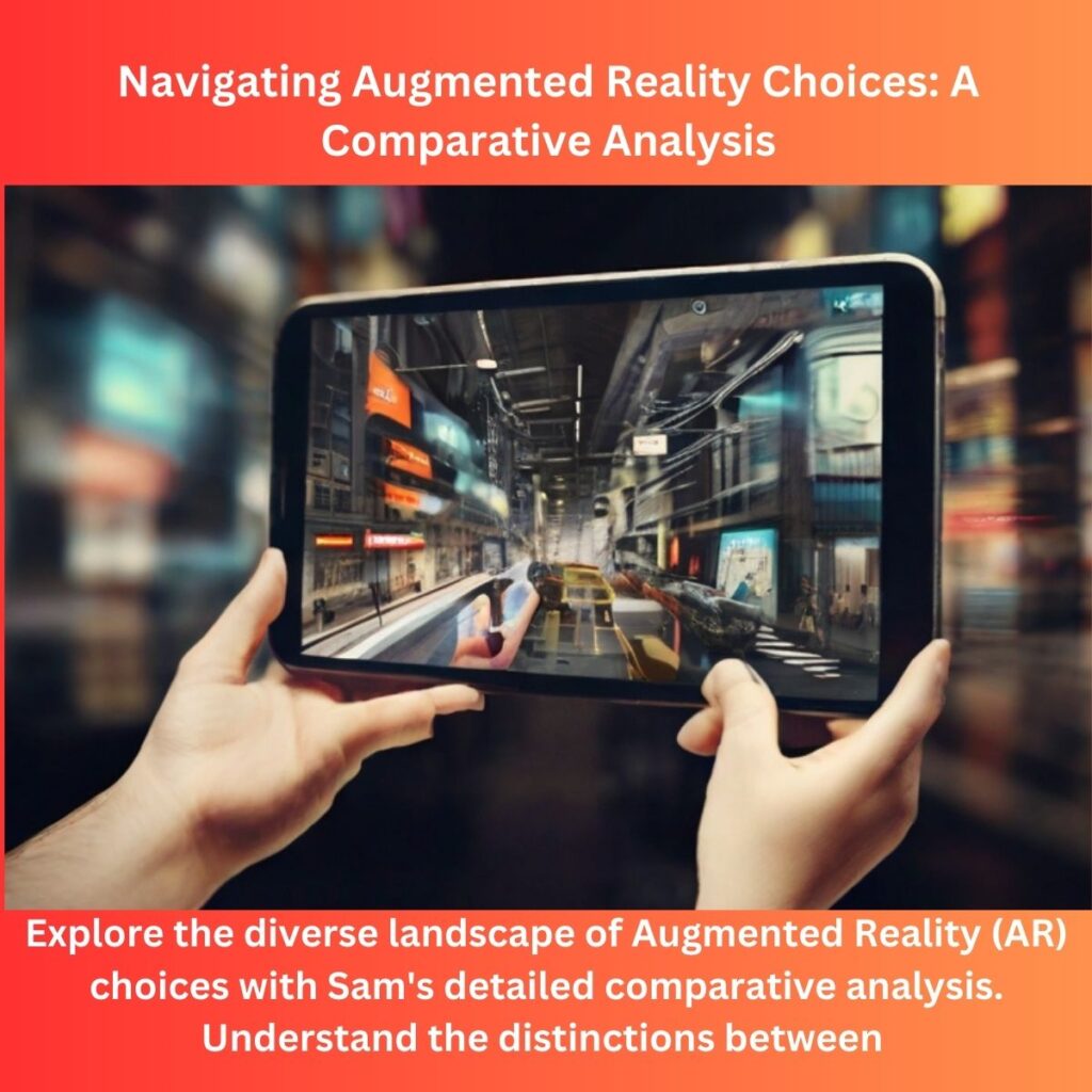 Navigating Augmented Reality Choices: A Comparative Analysis