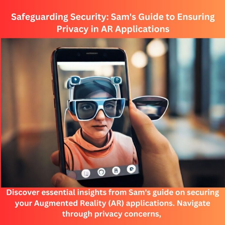 Safeguarding Security: Ensuring Privacy in AR Applications