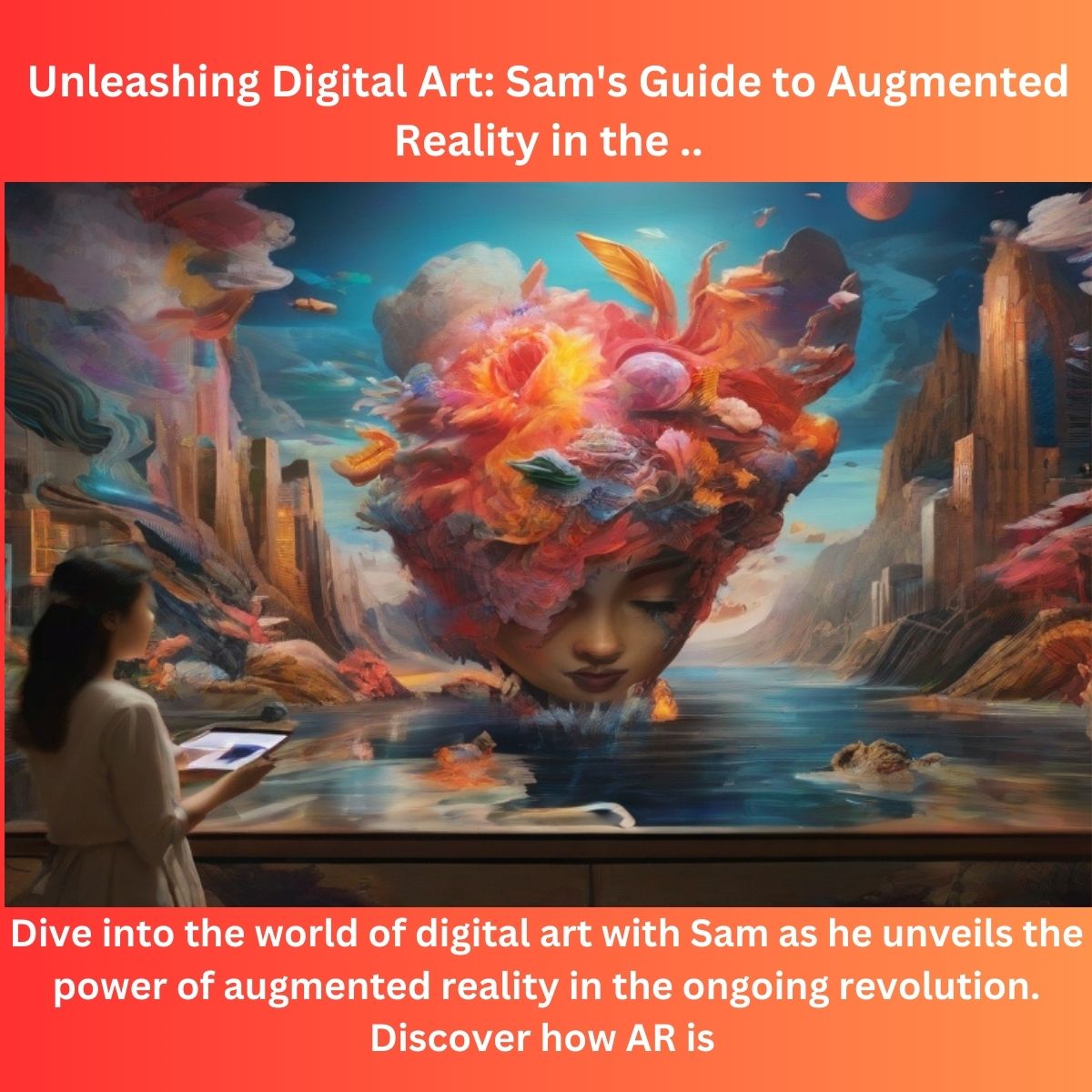 Unleashing Digital Art Sam's Guide to Augmented Reality in the ..