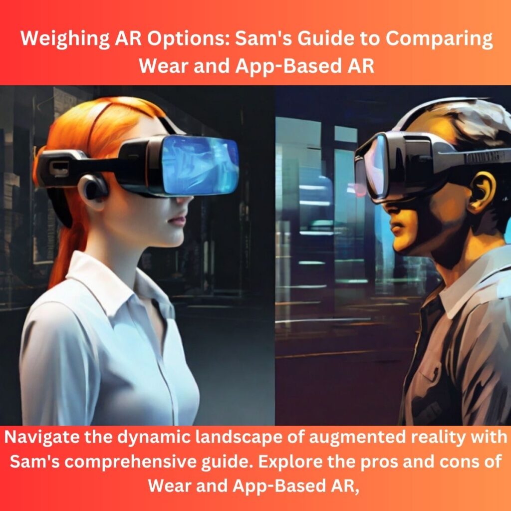 Weighing AR Options: Sam’s Guide to Comparing WebAR and App-Based AR